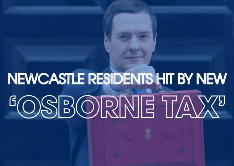 Newcastle Residents hit by New ‘Osborne Tax’